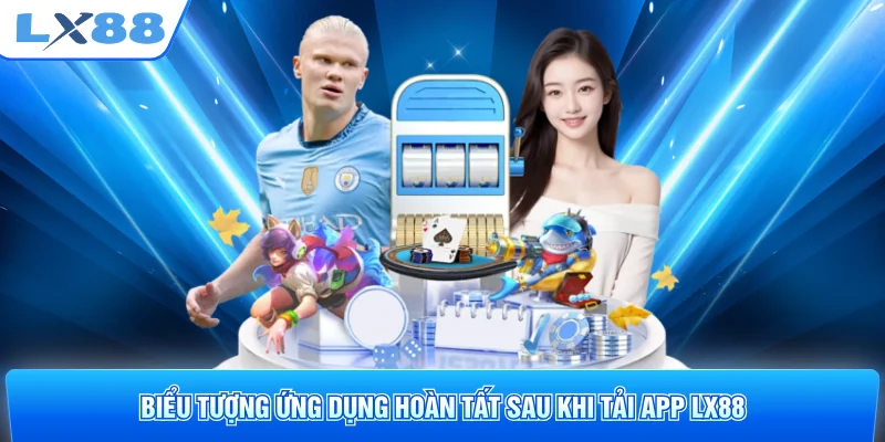 Biểu tượng ứng dụng hoàn tất sau khi tải app LX88
