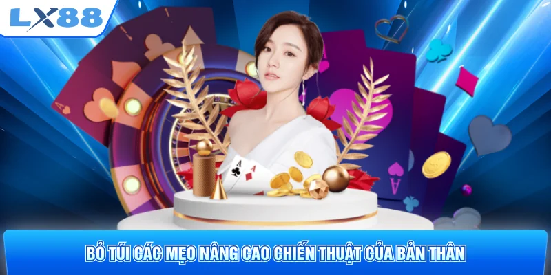 Bỏ túi các mẹo nâng cao chiến thuật của bản thân