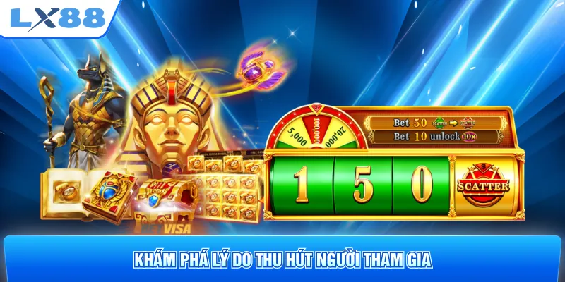 Khám phá lý do thu hút người tham gia