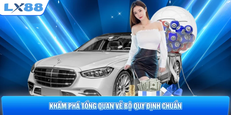 Khám phá tổng quan về bộ quy định chuẩn