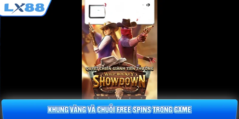 Khung Vàng và chuỗi Free Spins trong game