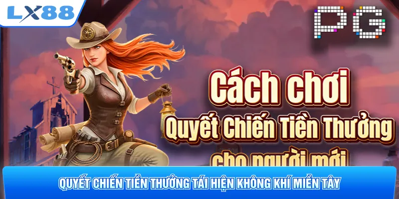Quyết chiến tiền thưởng tái hiện không khí miền Tây