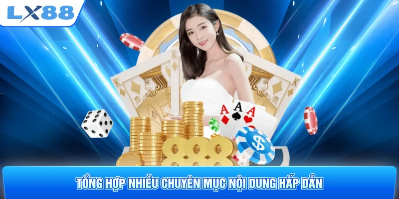 Tổng hợp nhiều chuyên mục nội dung hấp dẫn