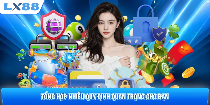 Tổng hợp nhiều quy định quan trọng cho bạn